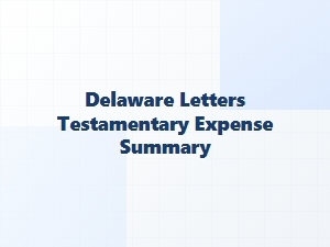 Delaware Letters Testamentary Expense Summary