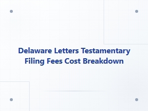 Delaware Letters Testamentary Filing Costs