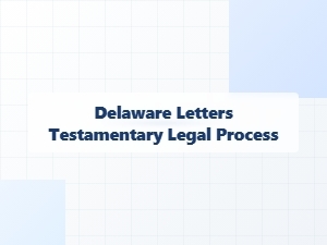 Delaware Letters Testamentary Legal Process